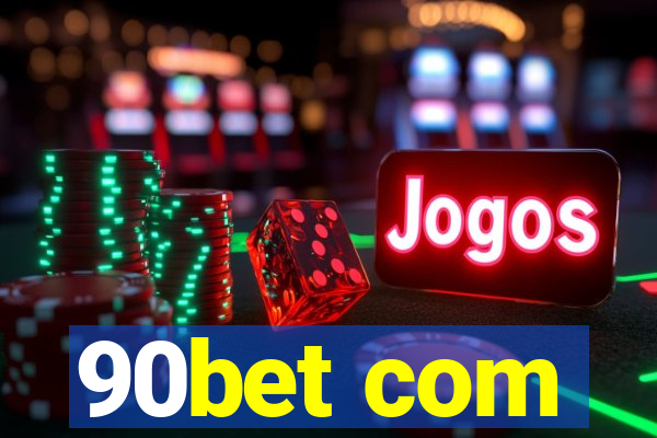 90bet com